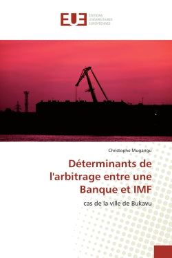 Déterminants de l'arbitrage entre une Banque et IMF : cas de la ville de Bukavu book