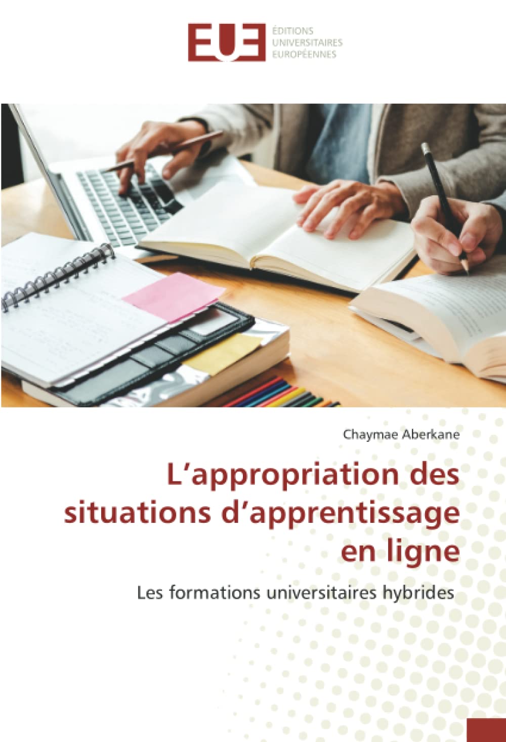 L’appropriation des situations d’apprentissage en ligne: Les formations universitaires hybrides book