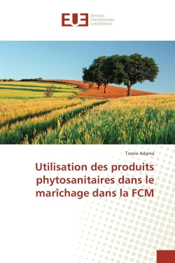 Utilisation des produits phytosanitaires dans le marîchage dans la FCM book