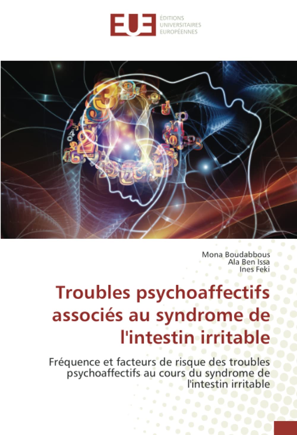 Troubles psychoaffectifs associés au syndrome de l'intestin irritable: Fréquence et facteurs de risque des troubles psychoaffectifs au cours du syndrome de l'intestin irritable book