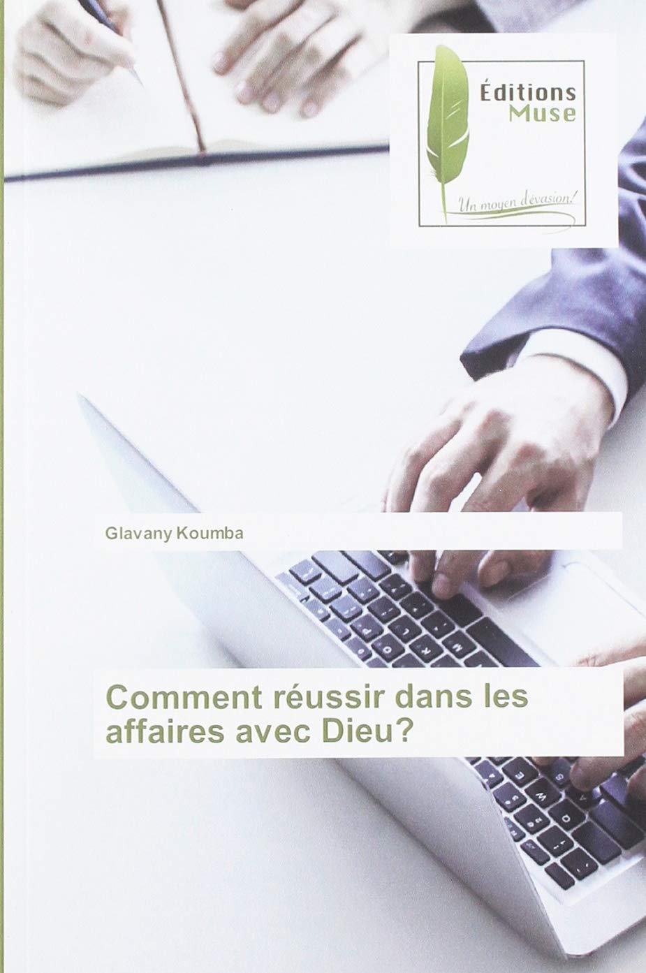 Comment réussir dans les affaires avec Dieu? book
