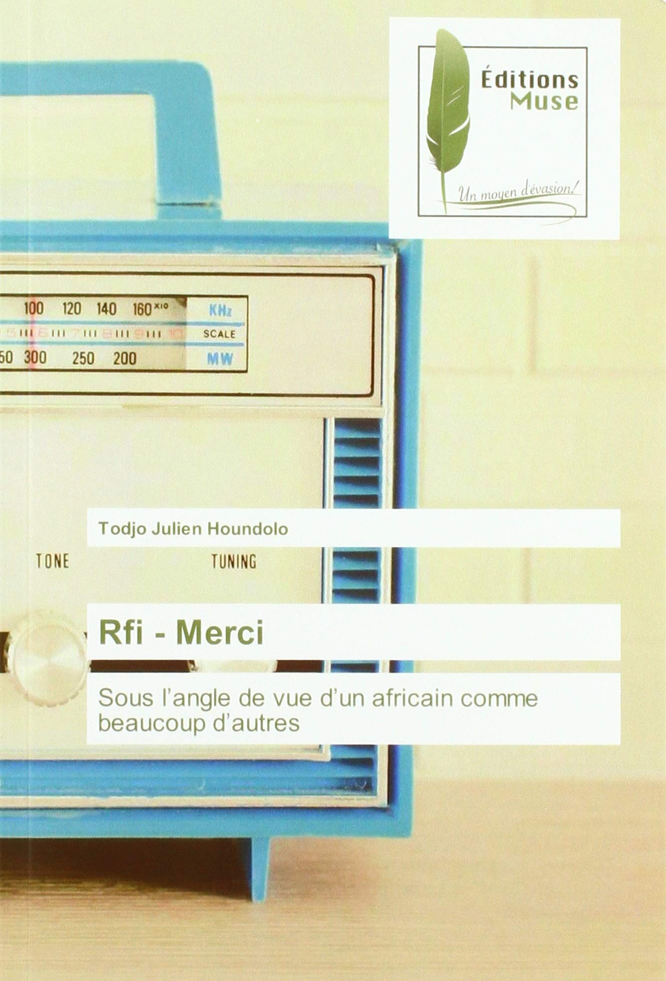 Rfi - Merci: Sous l’angle de vue d’un africain comme beaucoup d’autres book