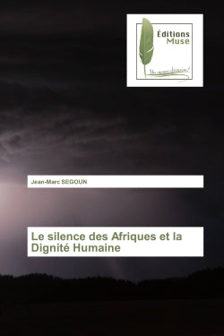 Le silence des Afriques et la Dignité Humaine book