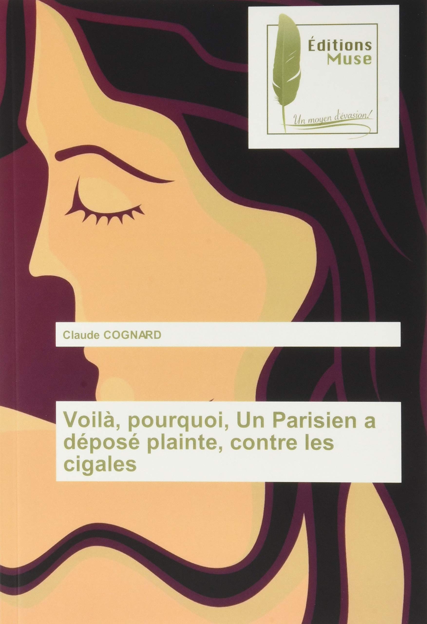 Voilà, pourquoi, Un Parisien a déposé plainte, contre les cigales book