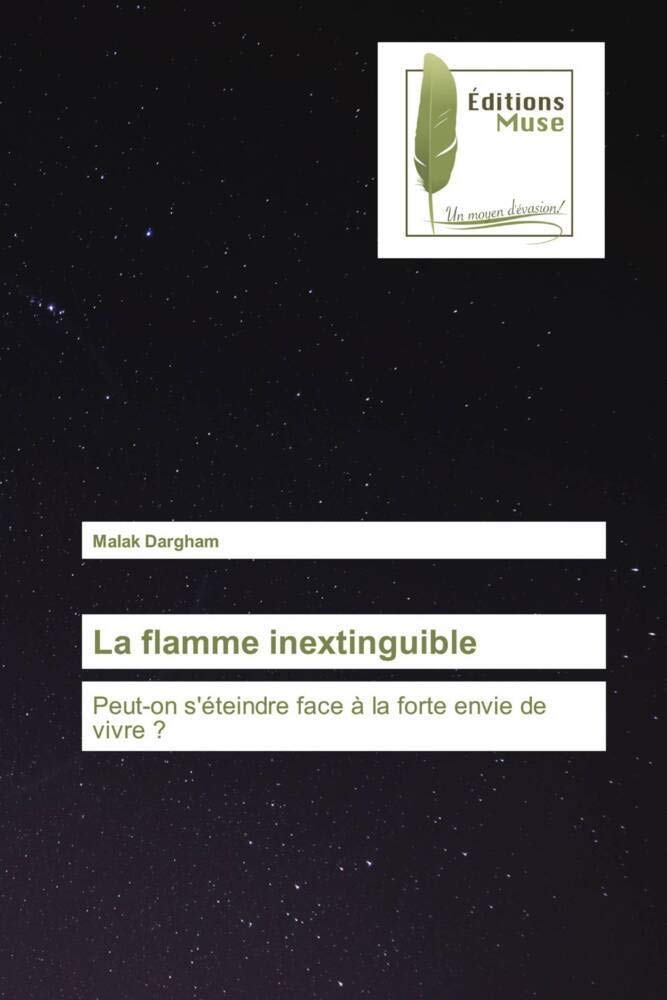 La flamme inextinguible: Peut-on s'éteindre face à la forte envie de vivre ? book