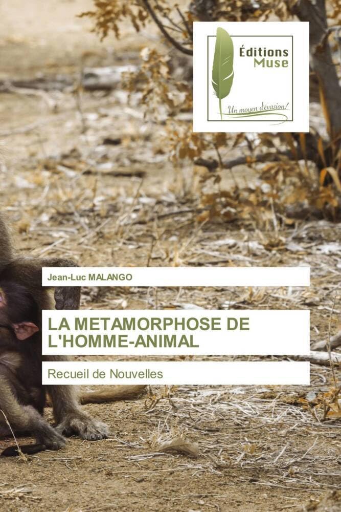 LA METAMORPHOSE DE L'HOMME-ANIMAL: Recueil de Nouvelles book