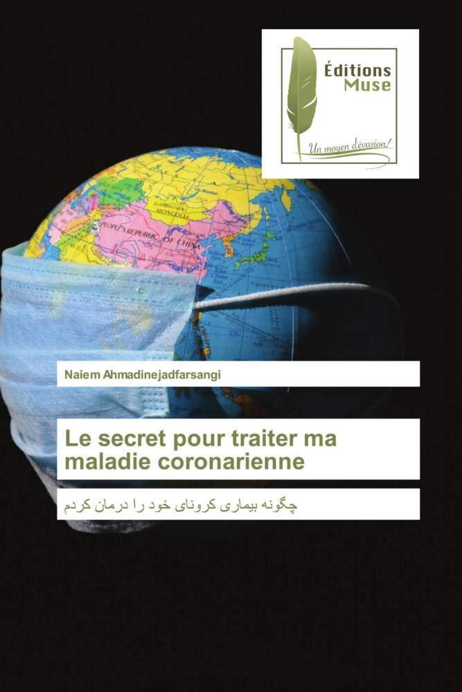 Le secret pour traiter ma maladie coronarienne: چگونه بیماری کرونای خود را درمان کردم book