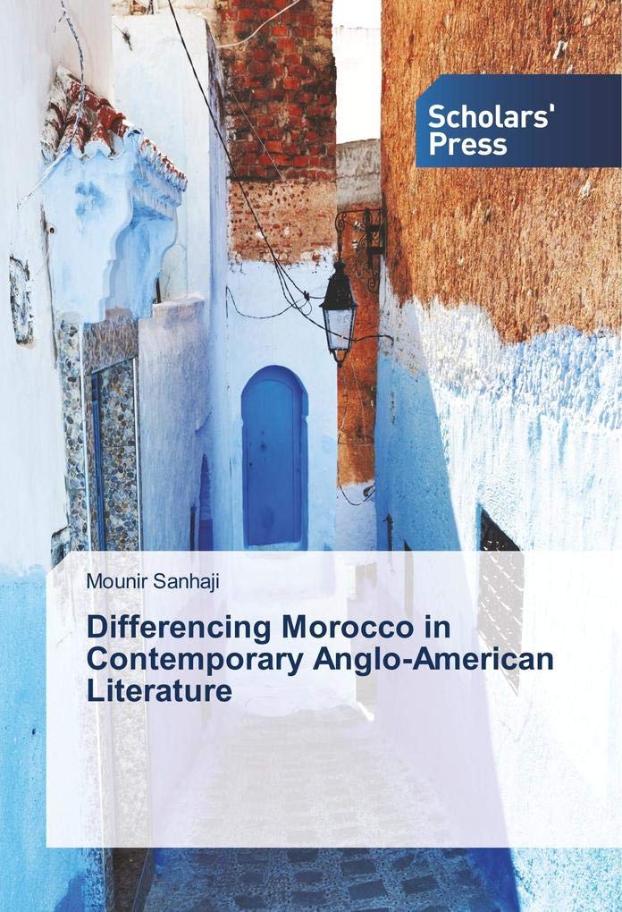 Differencing Morocco in Contemporary Anglo-American Literature Learning & Reference
