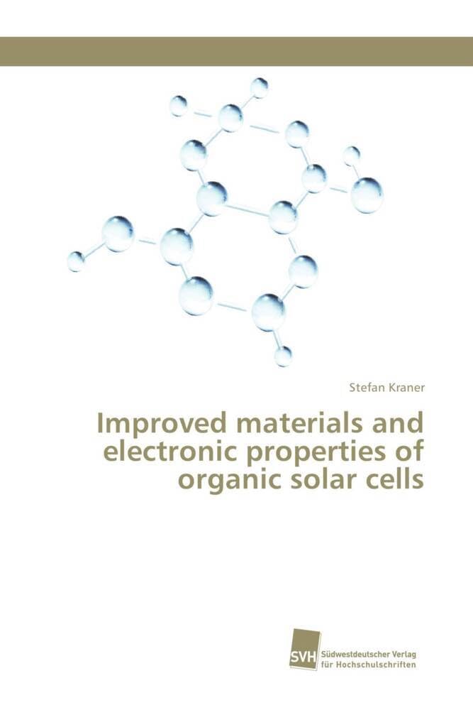 Improved materials and electronic properties of organic solar cells book