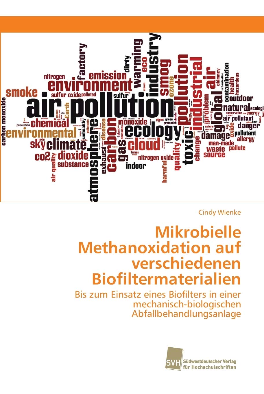 Mikrobielle Methanoxidation auf verschiedenen Biofiltermaterialien: Bis zum Einsatz eines Biofilters in einer mechanisch-biologischen Abfallbehandlungsanlage Business & Technology