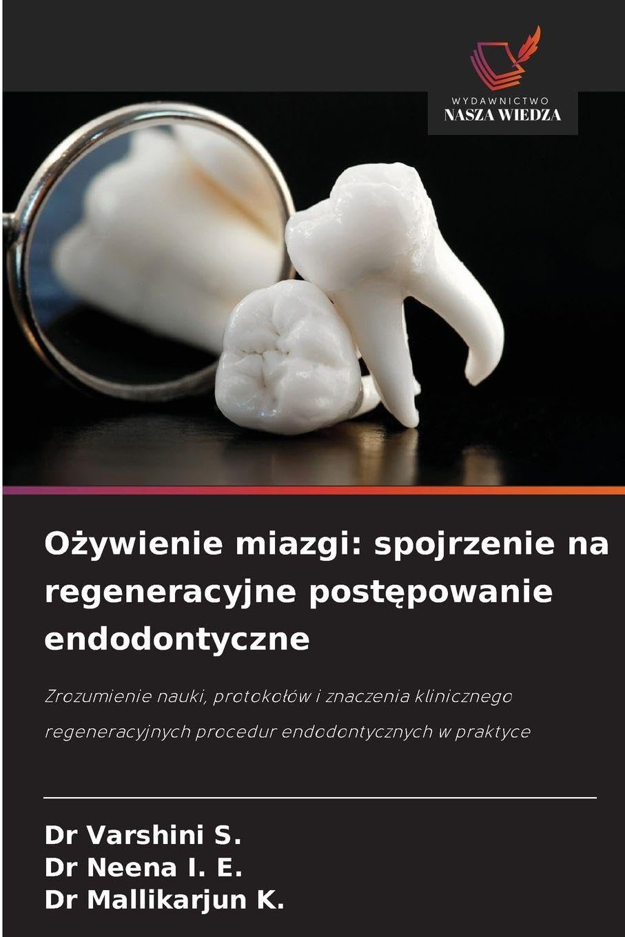 O¿ywienie miazgi: spojrzenie na regeneracyjne post¿powanie endodontyczne Medicine