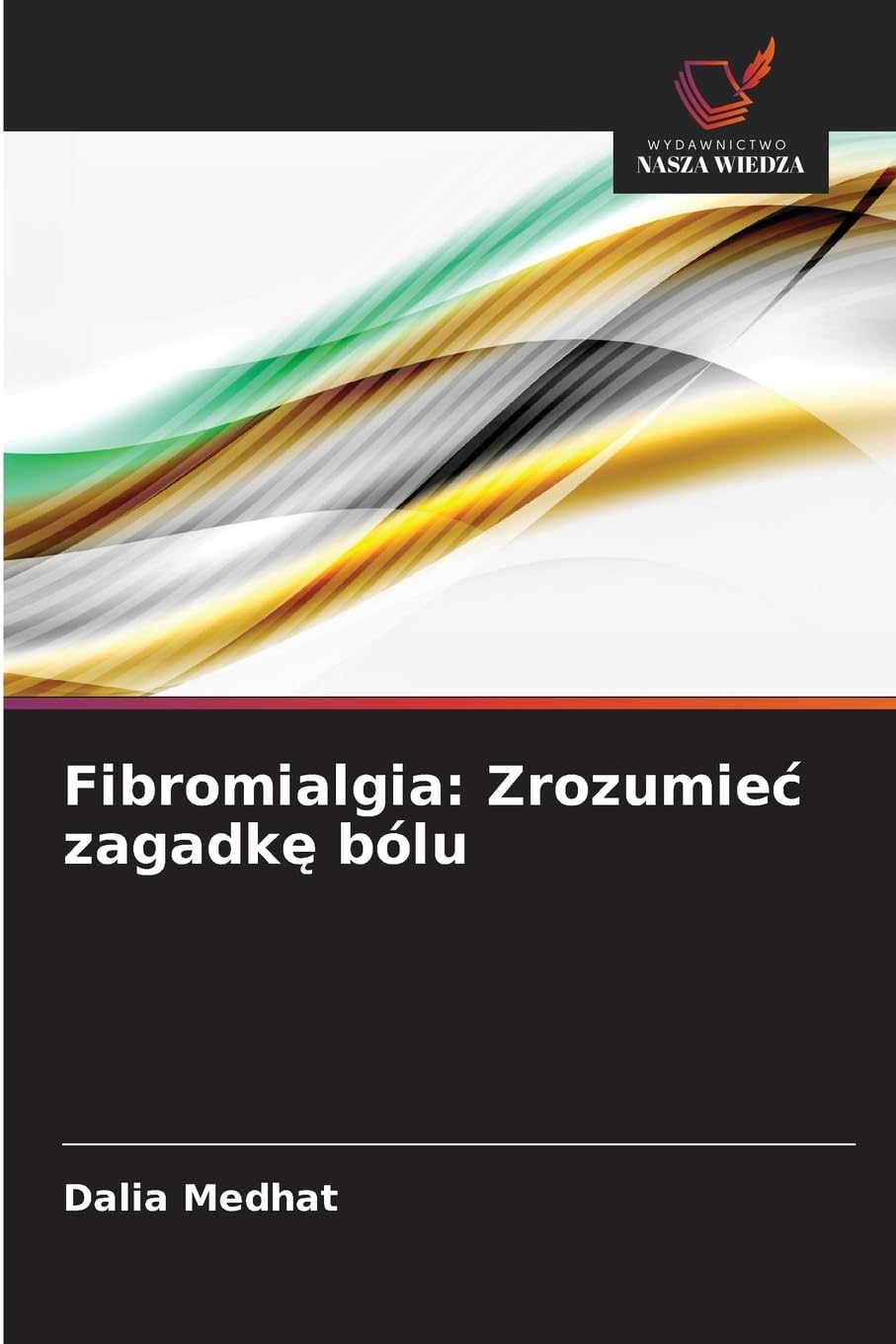 Fibromialgia: Zrozumie¿ zagadk¿ bólu Natural Sciences