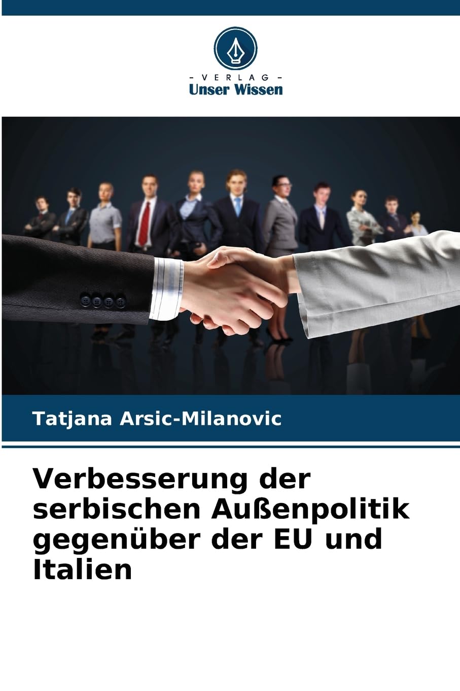 Verbesserung der serbischen Außenpolitik gegenüber der EU und Italien Law