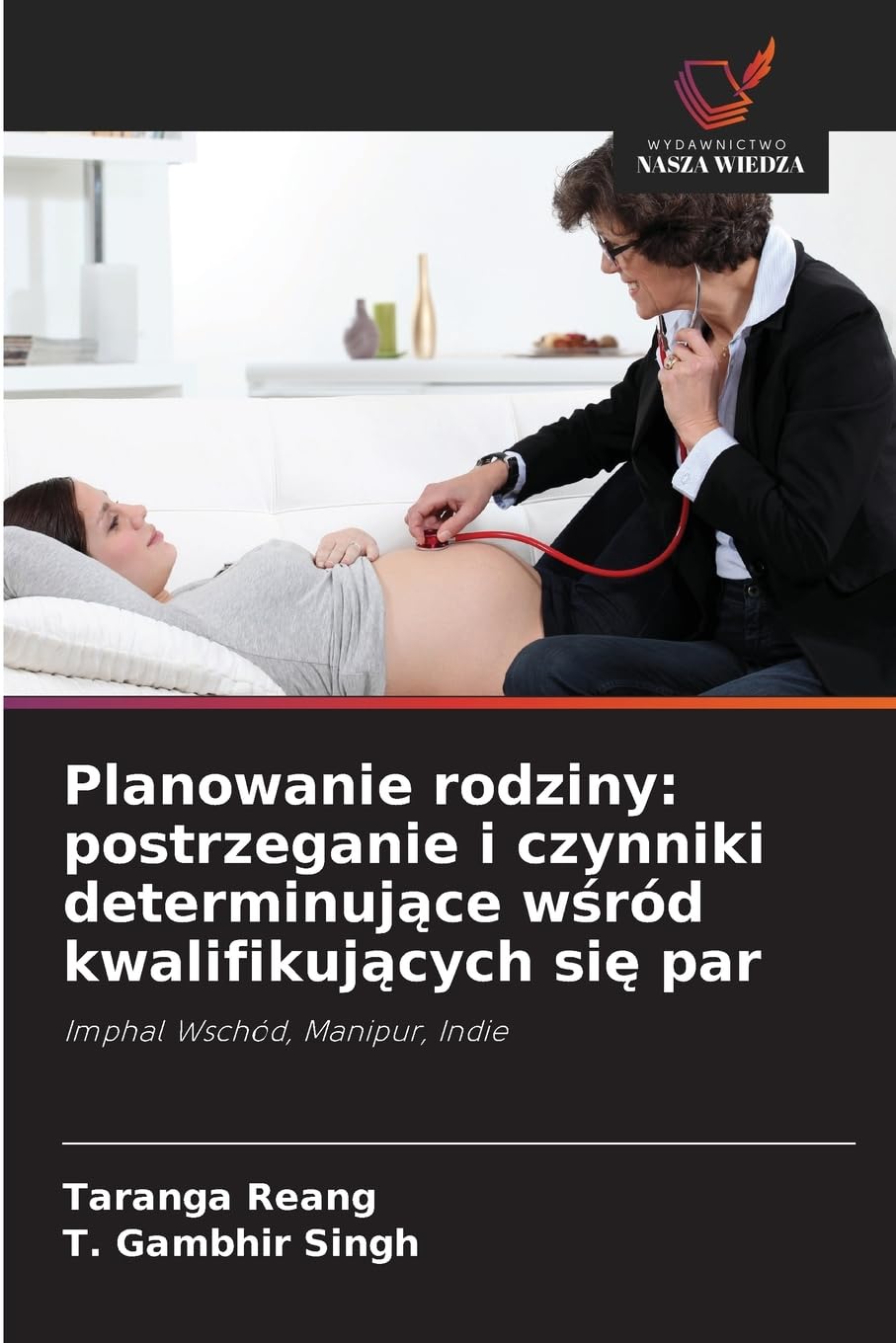 Planowanie rodziny: postrzeganie i czynniki determinuj¿ce w¿ród kwalifikuj¿cych si¿ par Medicine
