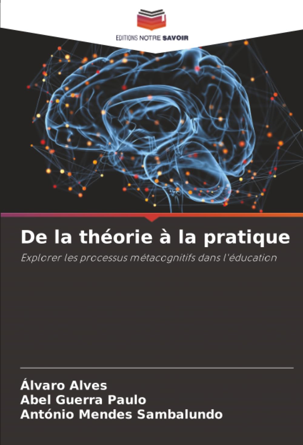 De la théorie à la pratique: Explorer les processus métacognitifs dans l'éducation.DE Education & Training