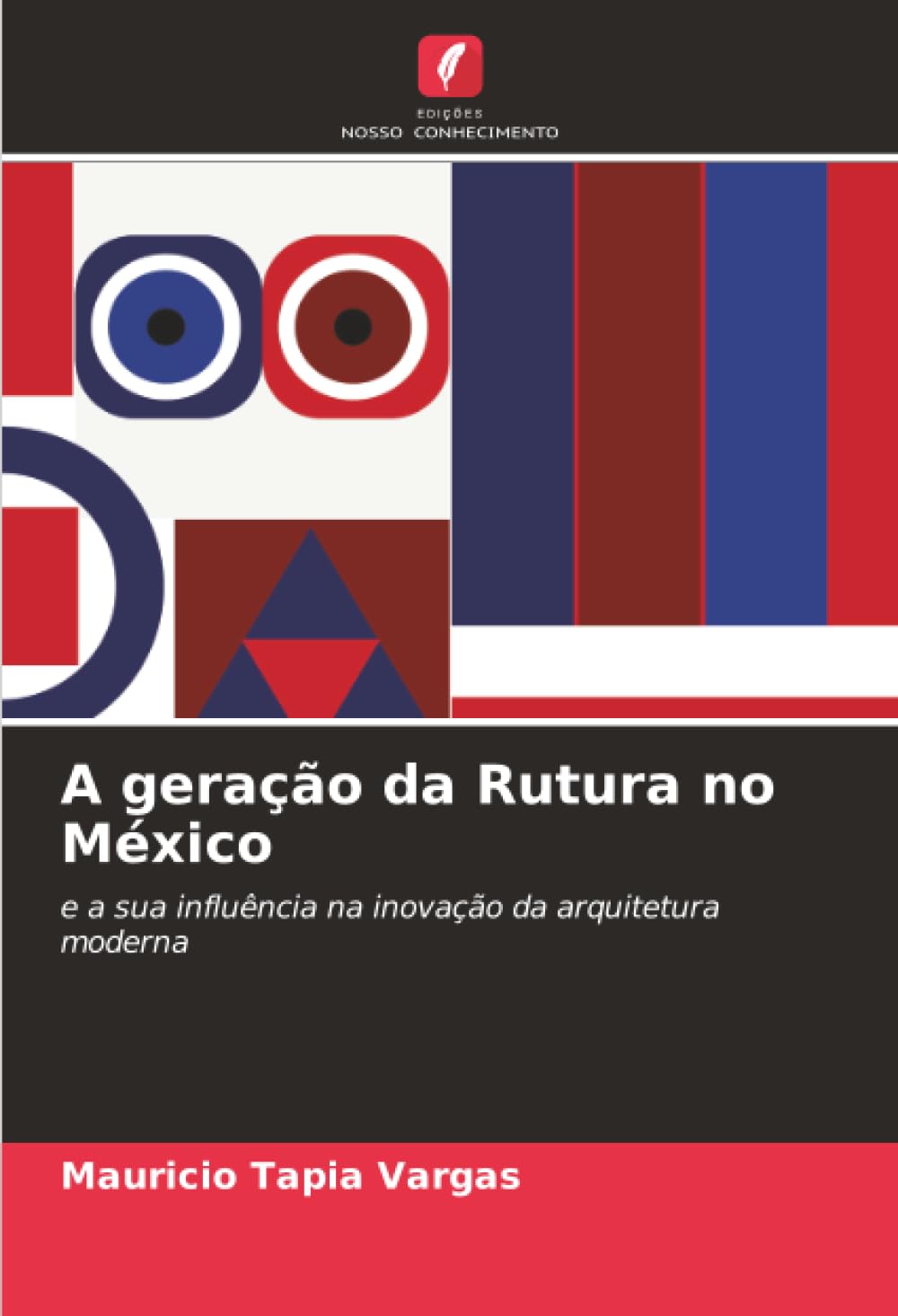 A geração da Rutura no México Architecture