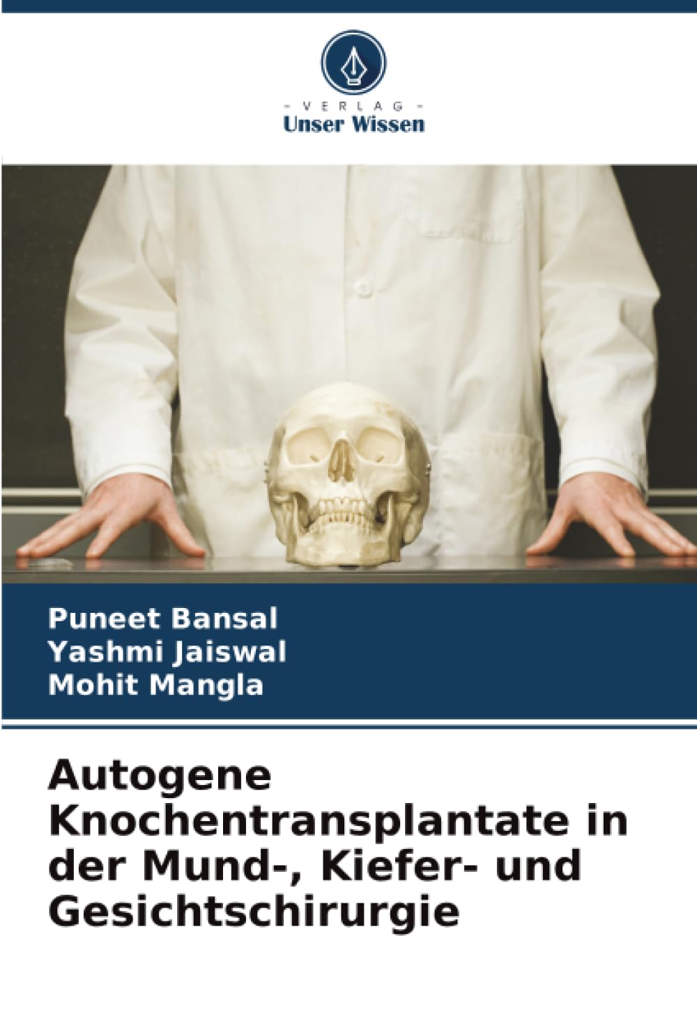Autogene Knochentransplantate in der Mund-, Kiefer- und Gesichtschirurgie Medicine