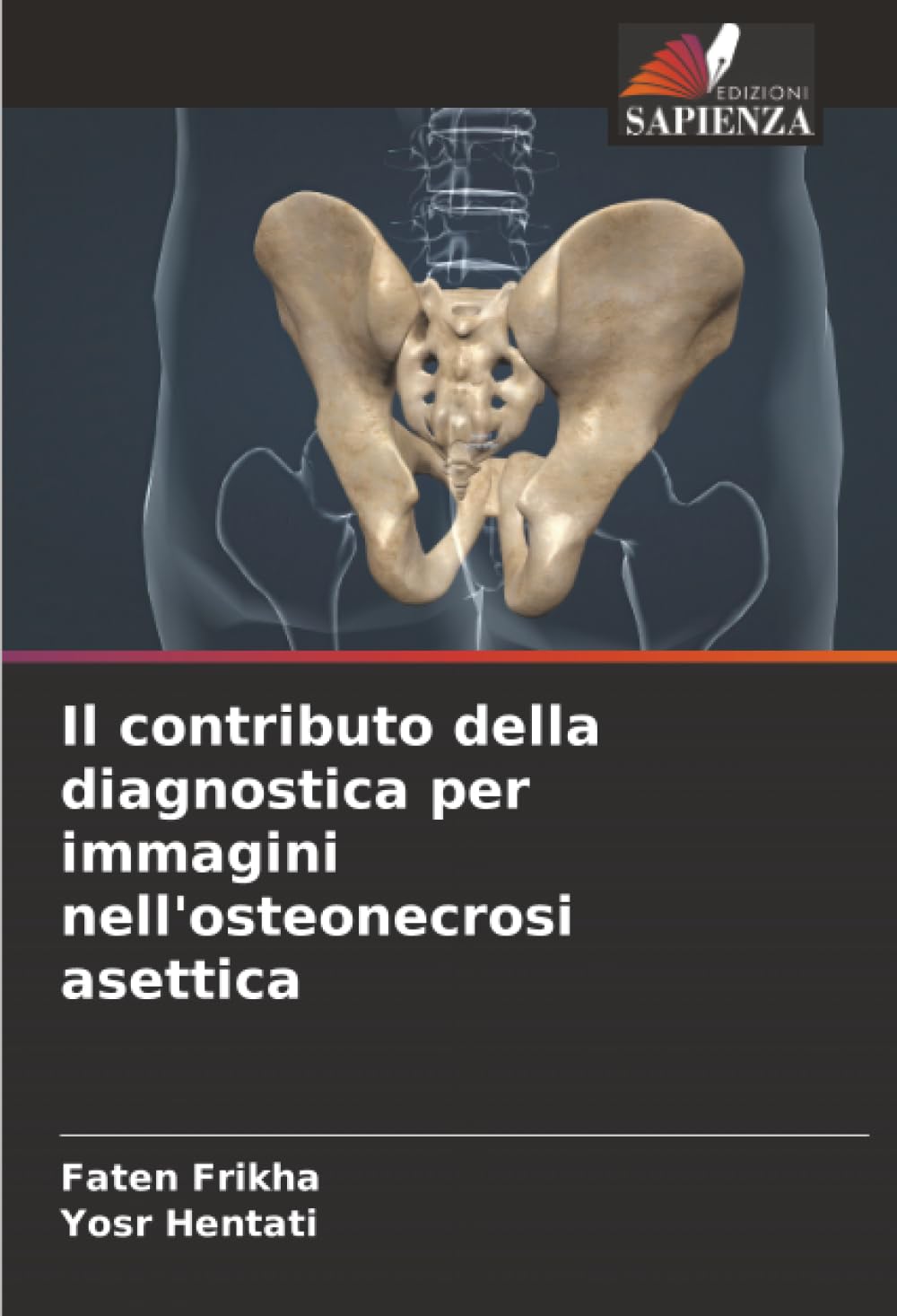 Il contributo della diagnostica per immagini nell'osteonecrosi asettica: DE Medicine