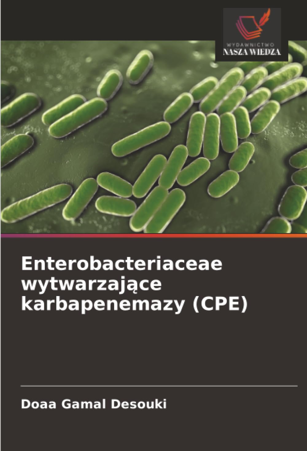 Enterobacteriaceae wytwarzaj¿ce karbapenemazy (CPE) Natural Sciences
