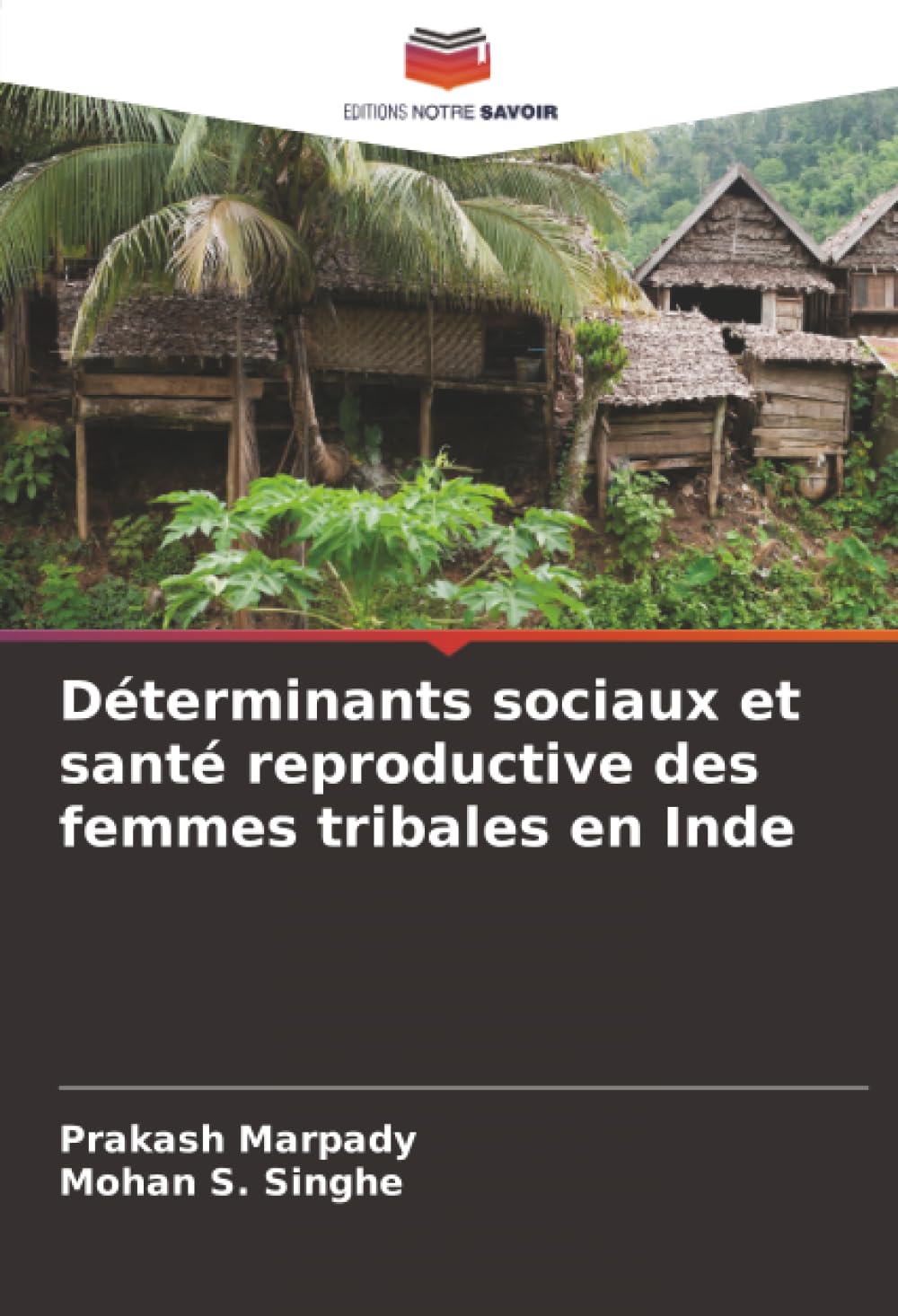 Déterminants sociaux et santé reproductive des femmes tribales en Inde Social Sciences