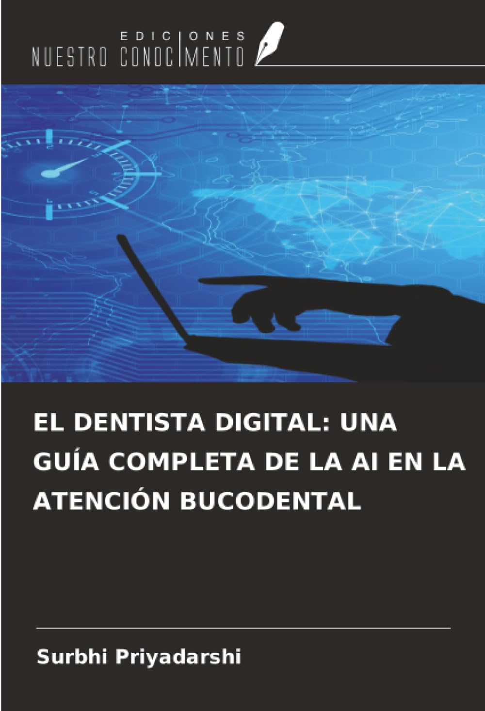 EL DENTISTA DIGITAL: UNA GUÍA COMPLETA DE LA AI EN LA ATENCIÓN BUCODENTAL Medicine