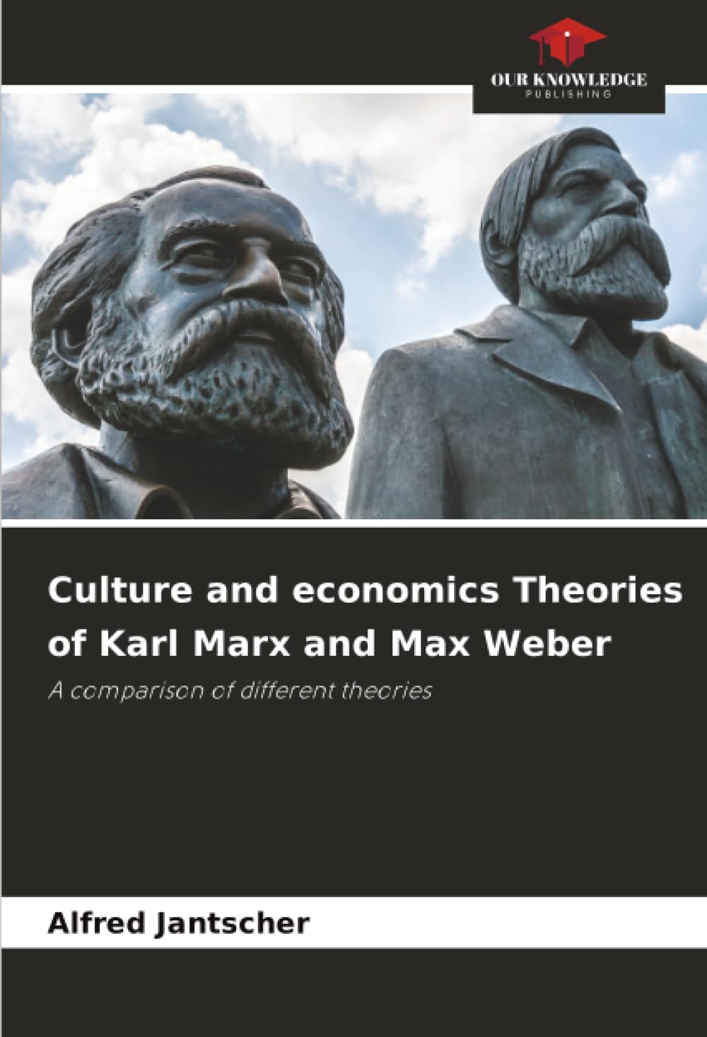 Culture and economics Theories of Karl Marx and Max Weber Philosophy
