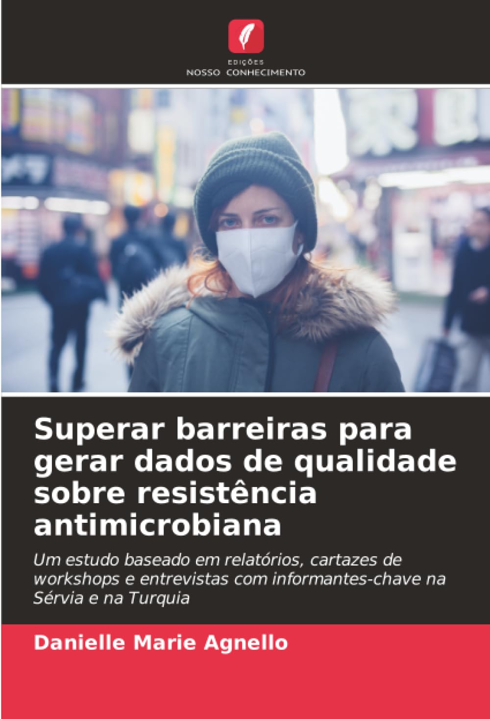 Superar barreiras para gerar dados de qualidade sobre resistência antimicrobiana Natural Sciences