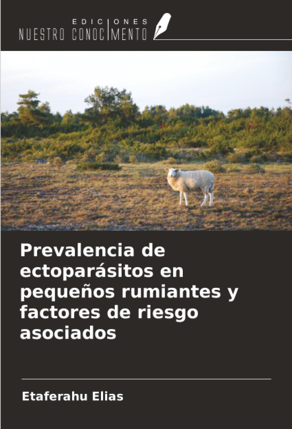Prevalencia de ectoparásitos en pequeños rumiantes y factores de riesgo asociados Medicine