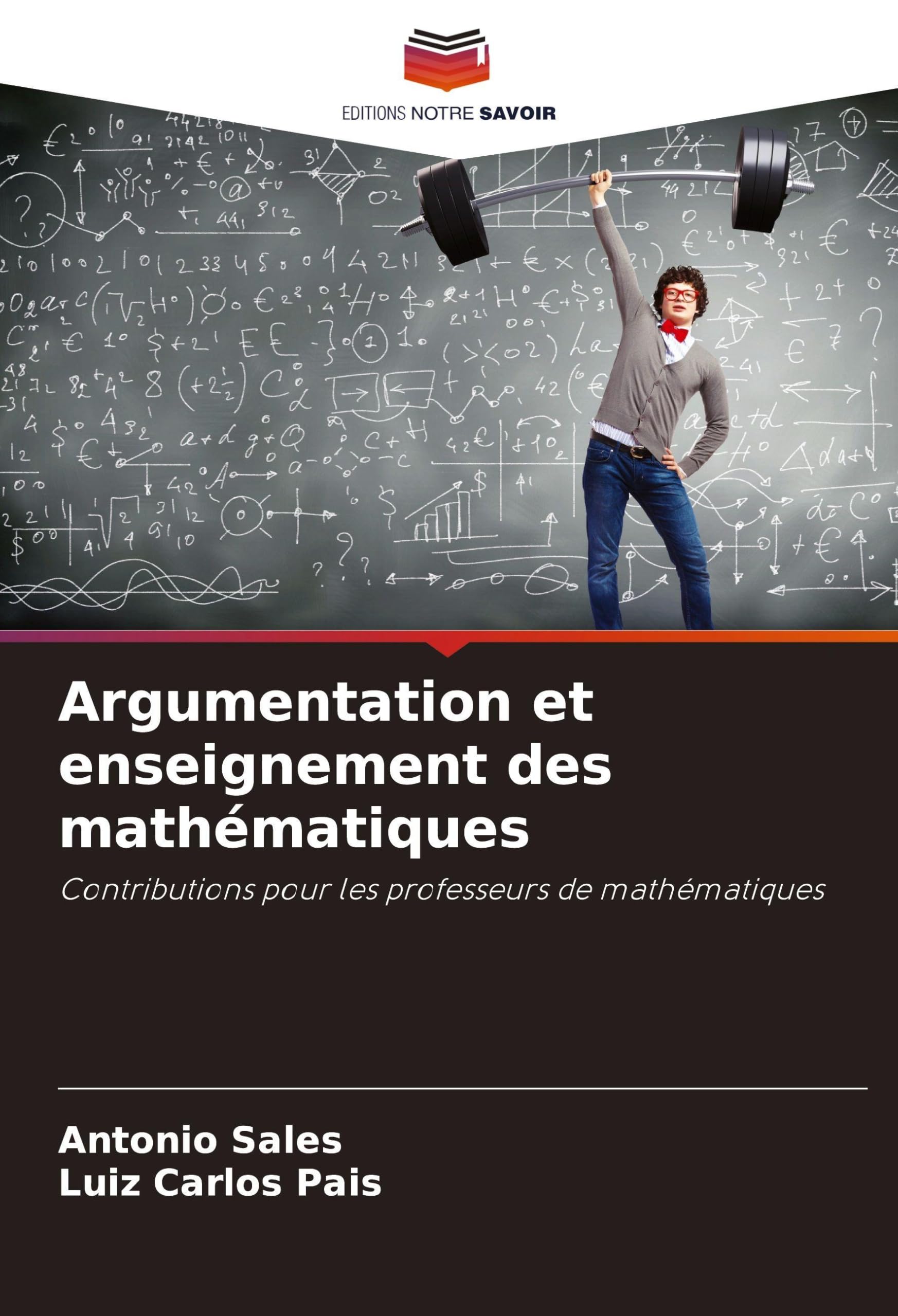 Argumentation et enseignement des mathématiques: Contributions pour les professeurs de mathématiques Business, Finance & Career