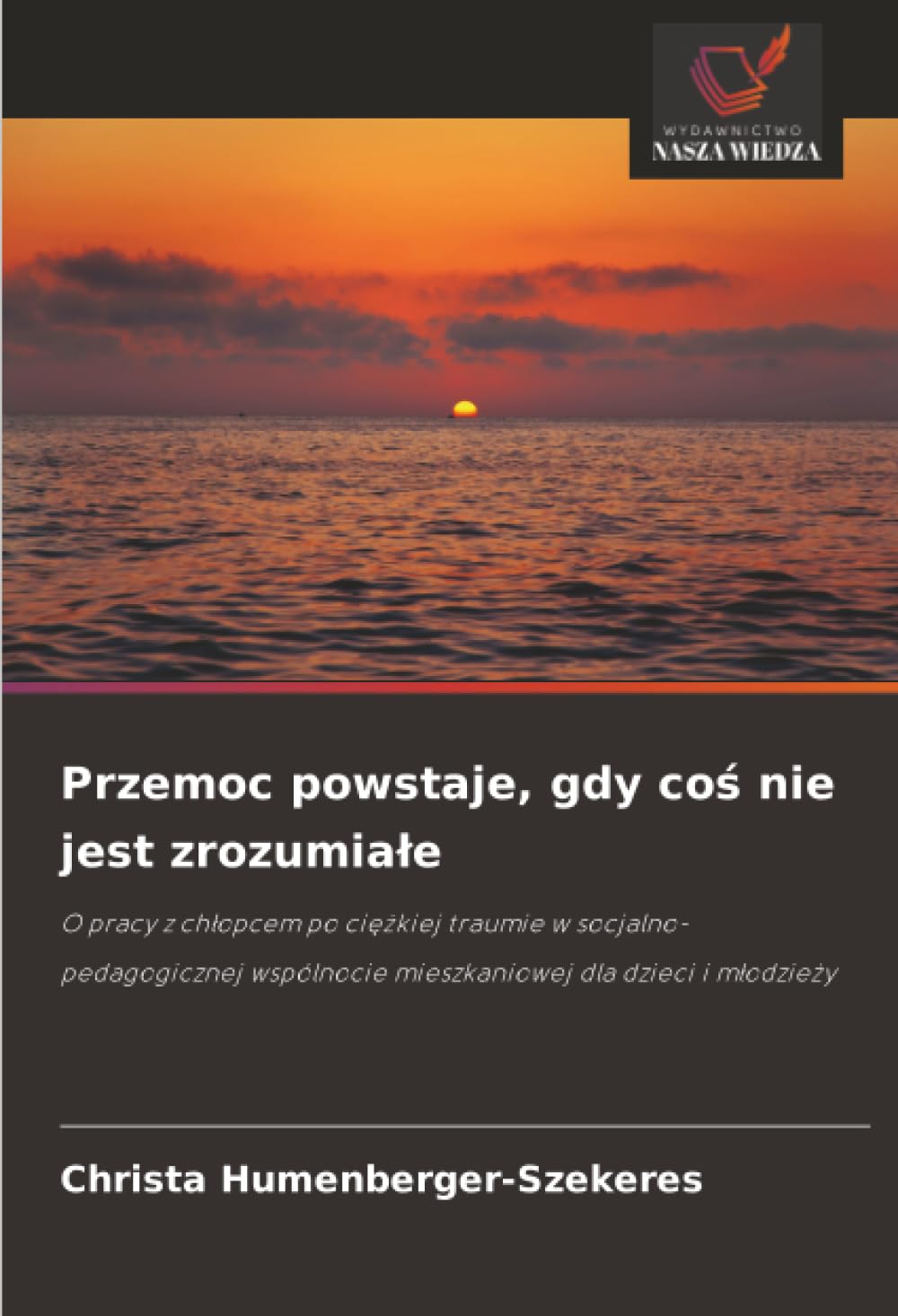 Przemoc powstaje, gdy co¿ nie jest zrozumia¿e Social Sciences