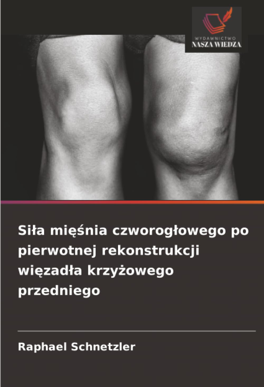 Si¿a mi¿¿nia czworog¿owego po pierwotnej rekonstrukcji wi¿zad¿a krzy¿owego przedniego Medicine