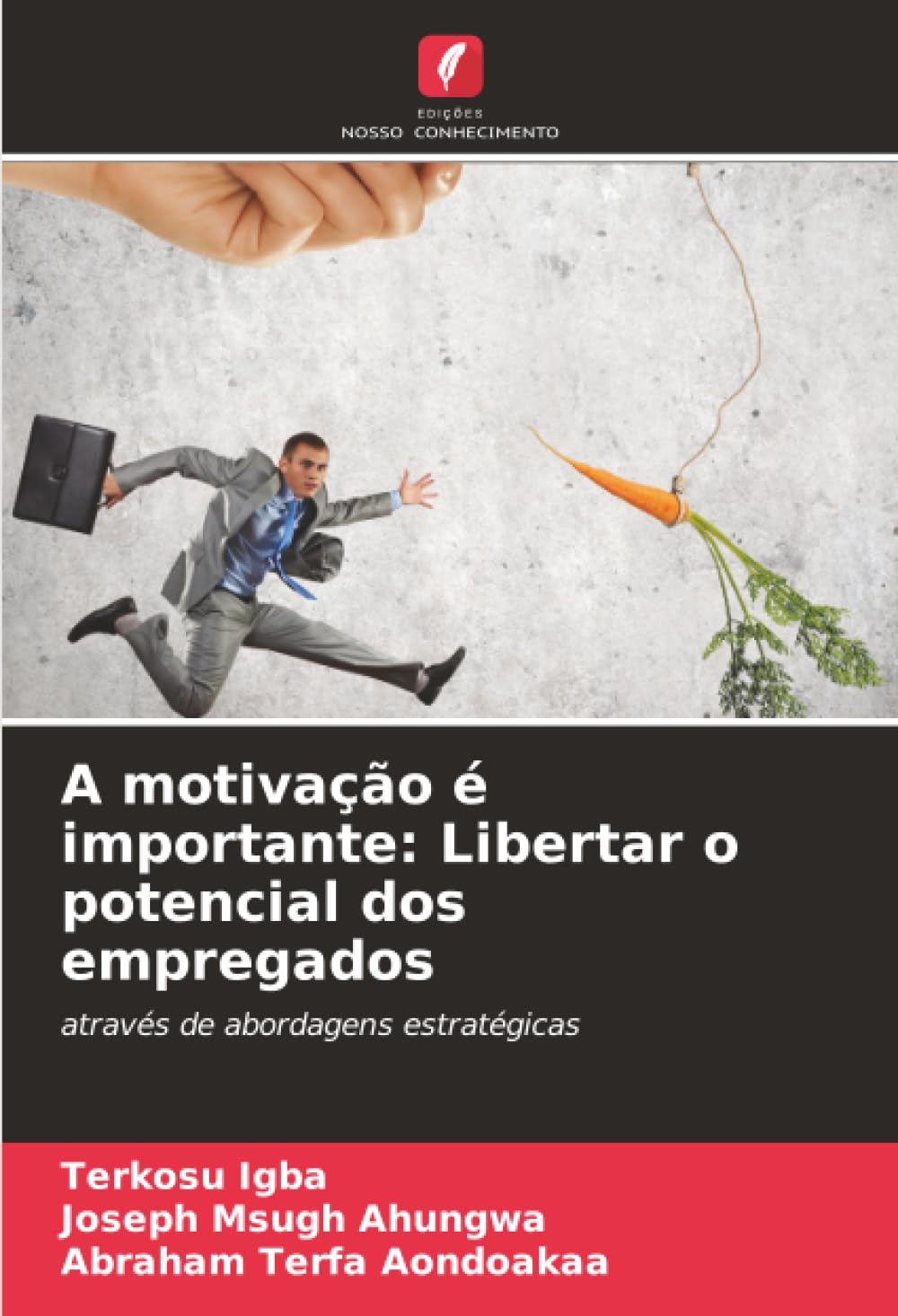 A motivação é importante: Libertar o potencial dos empregados Law