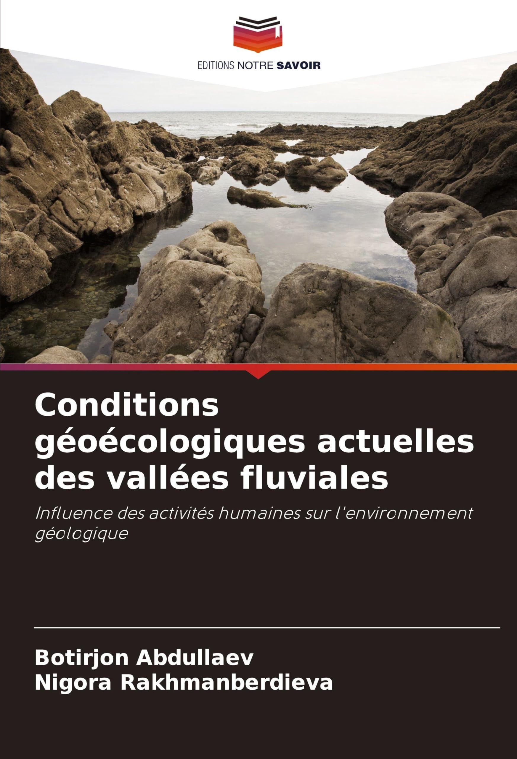 Conditions géoécologiques actuelles des vallées fluviales: Influence des activités humaines sur l'environnement géologique Mathematics