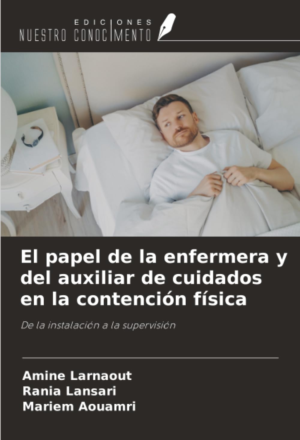 El papel de la enfermera y del auxiliar de cuidados en la contención física Psychology