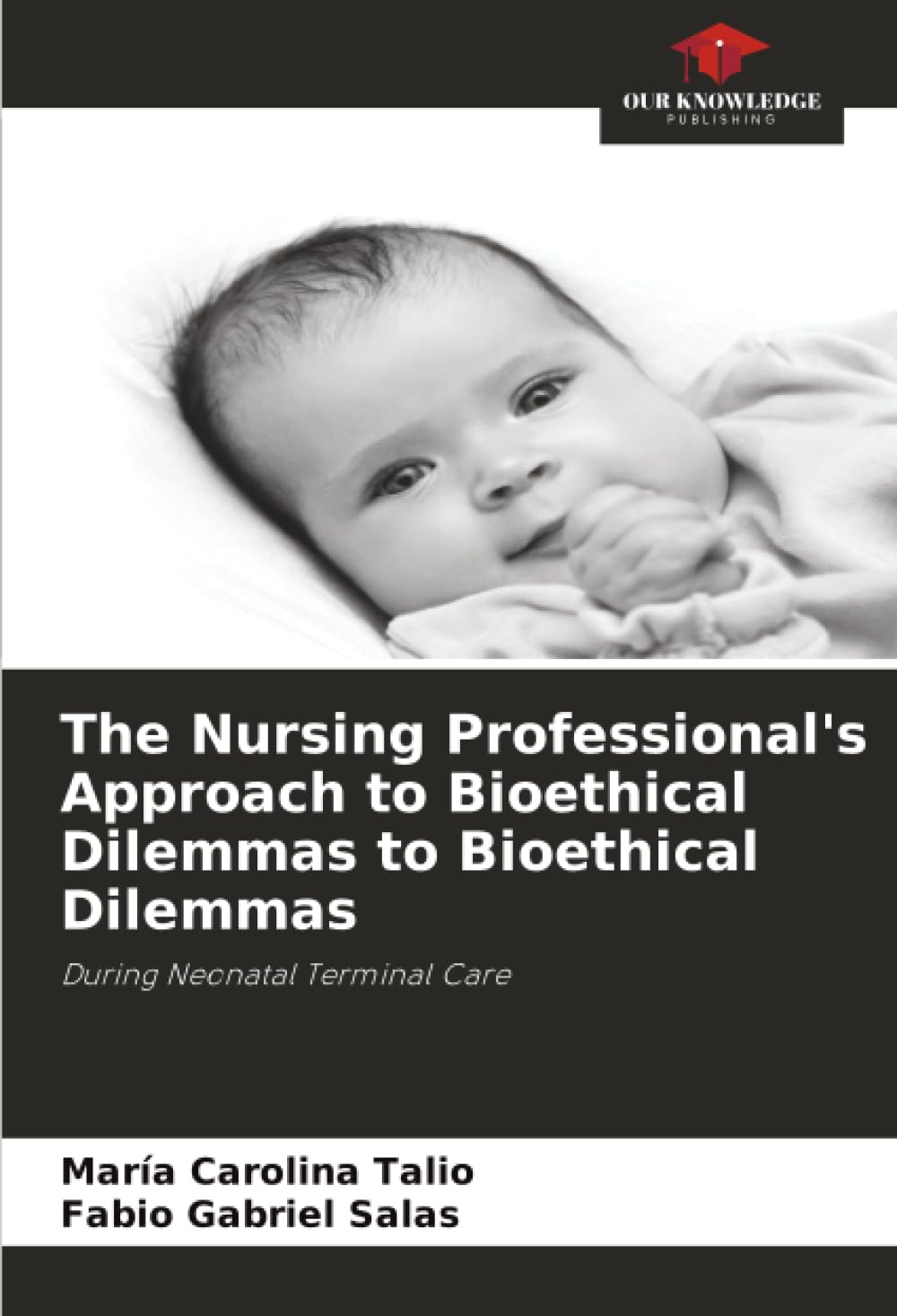 The Nursing Professional's Approach to Bioethical Dilemmas to Bioethical Dilemmas Medicine