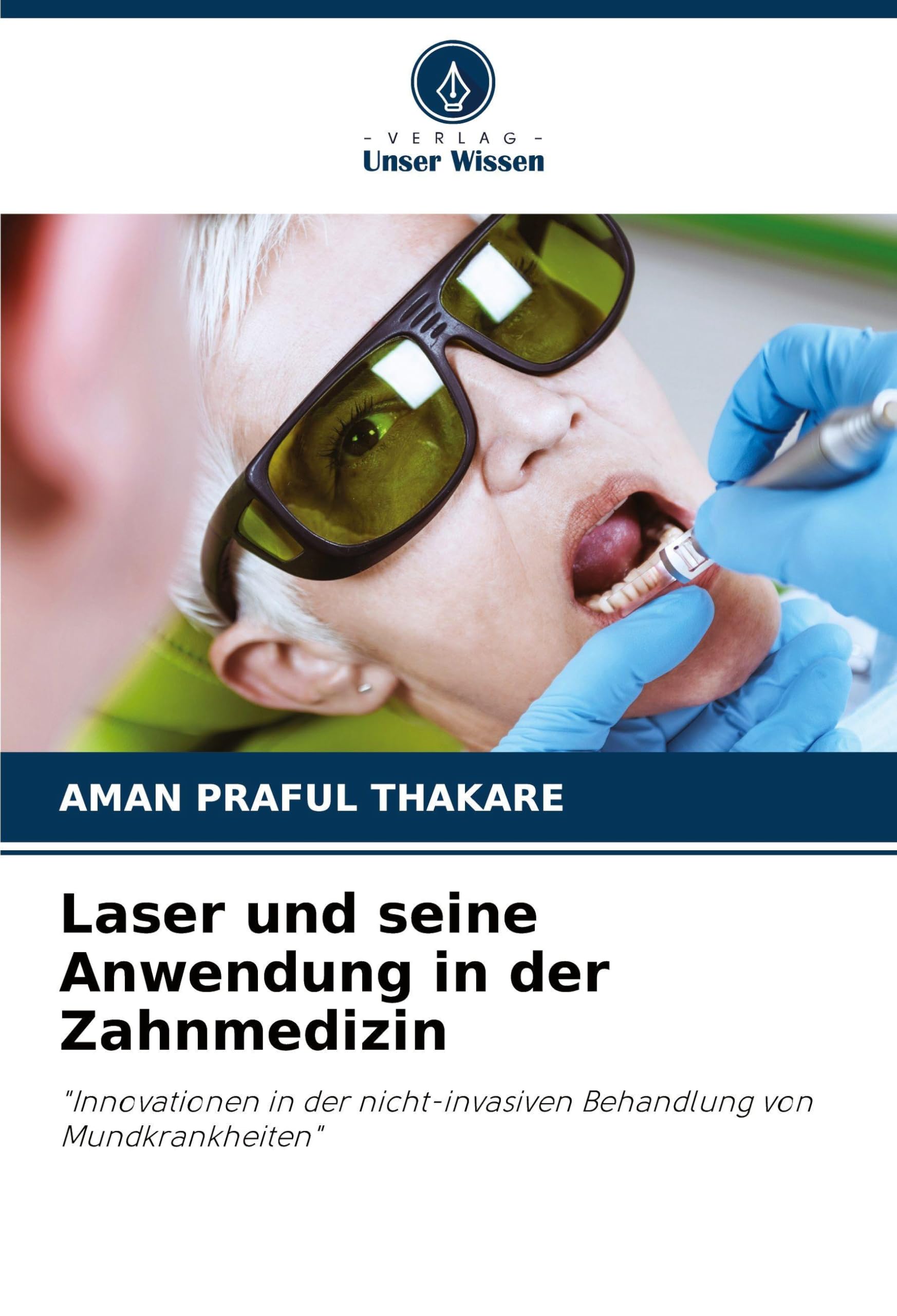 Laser und seine Anwendung in der Zahnmedizin Medicine