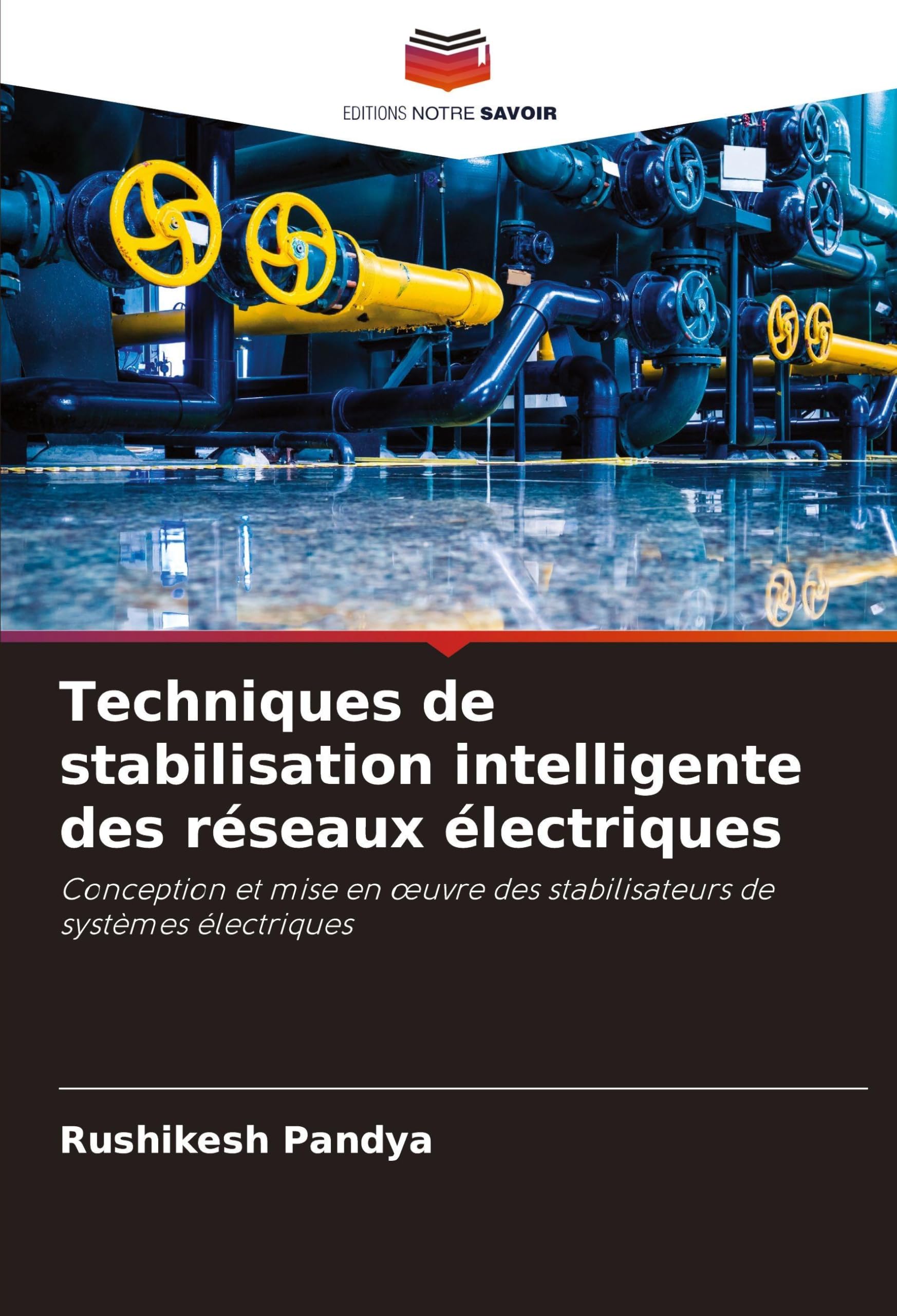 Techniques de stabilisation intelligente des réseaux électriques: Conception et mise en ¿uvre des stabilisateurs de systèmes électriques Business & Technology