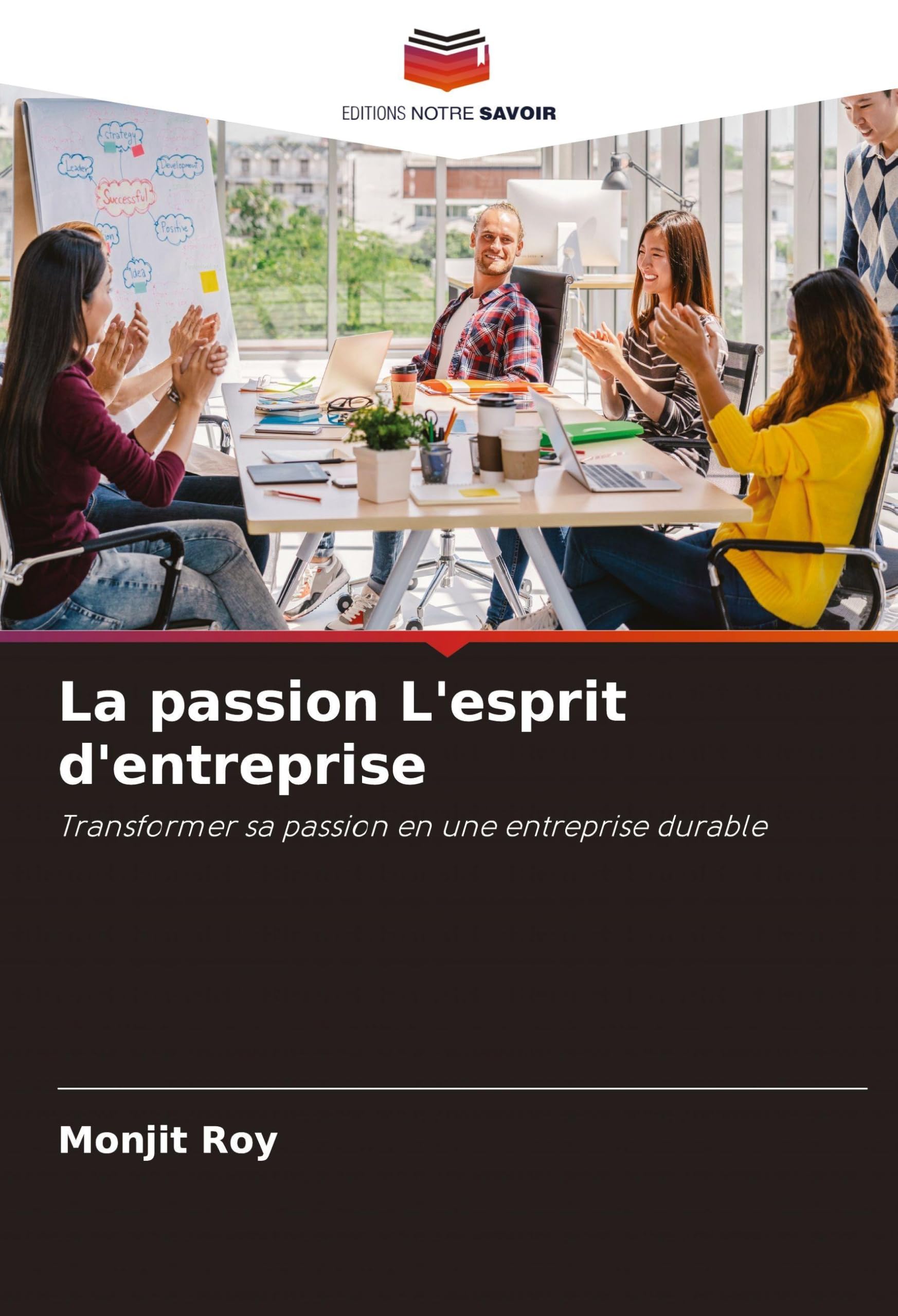 La passion L'esprit d'entreprise: Transformer sa passion en une entreprise durable Law