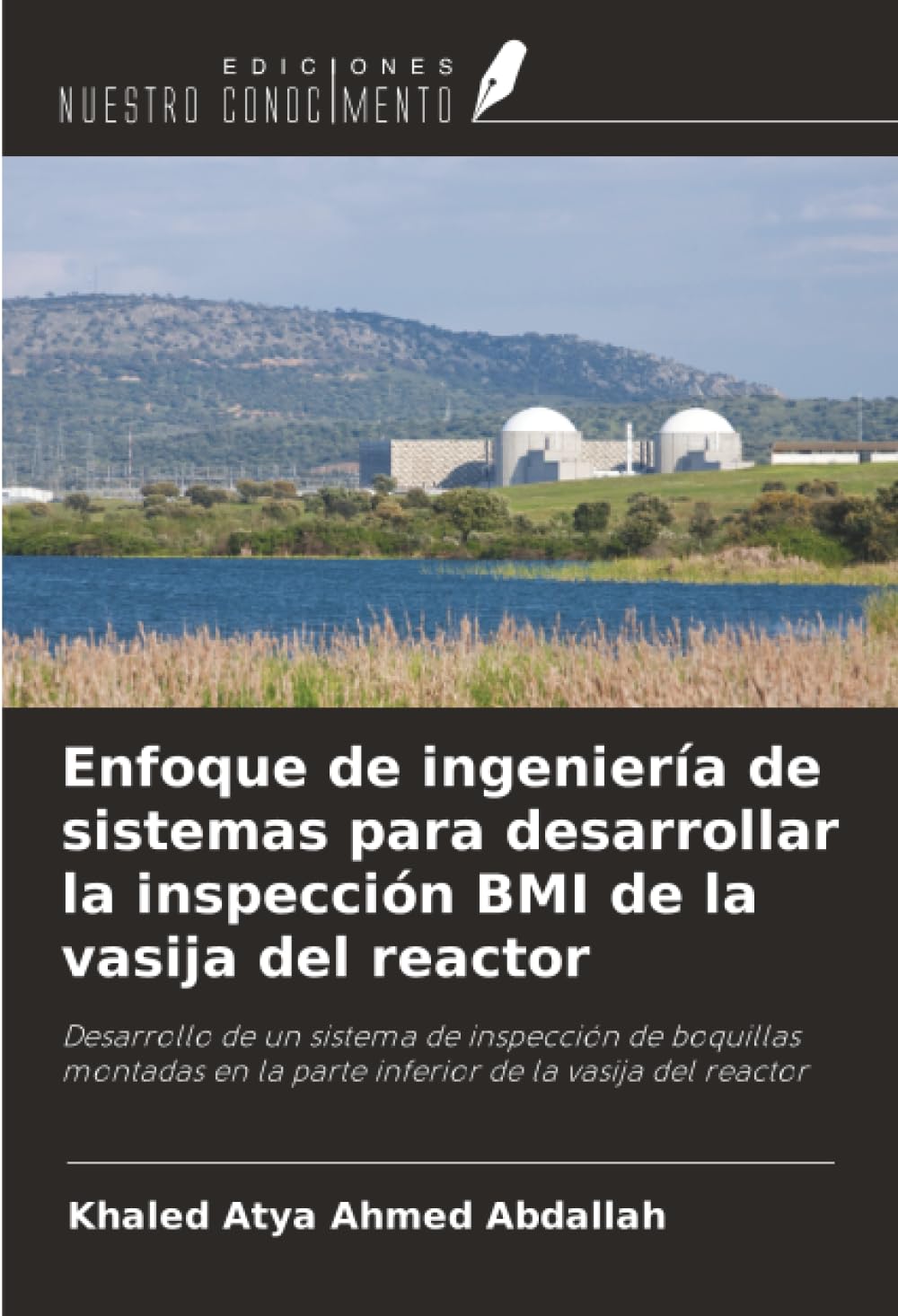 Enfoque de ingeniería de sistemas para desarrollar la inspección BMI de la vasija del reactor Business & Technology