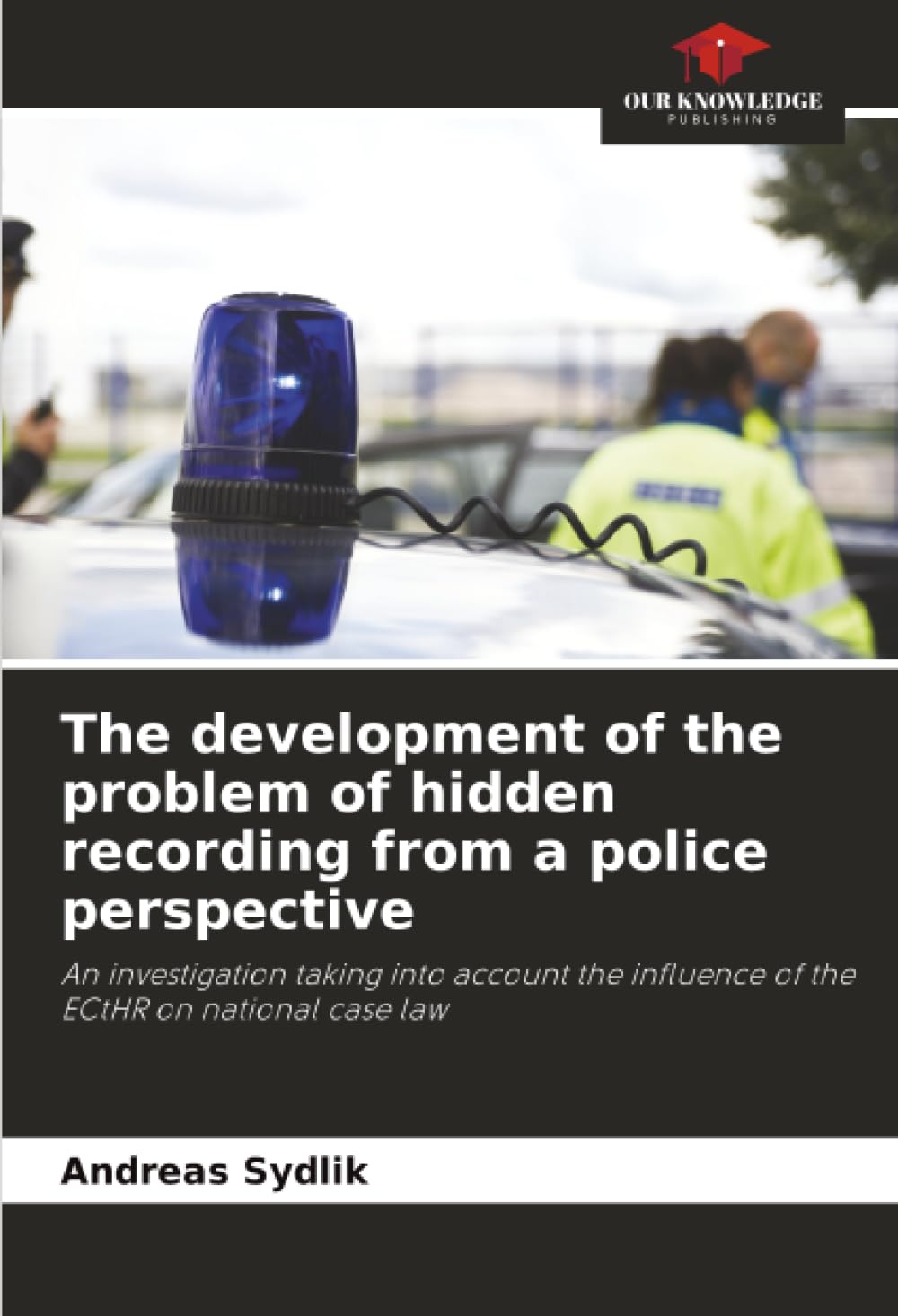 The development of the problem of hidden recording from a police perspective Books