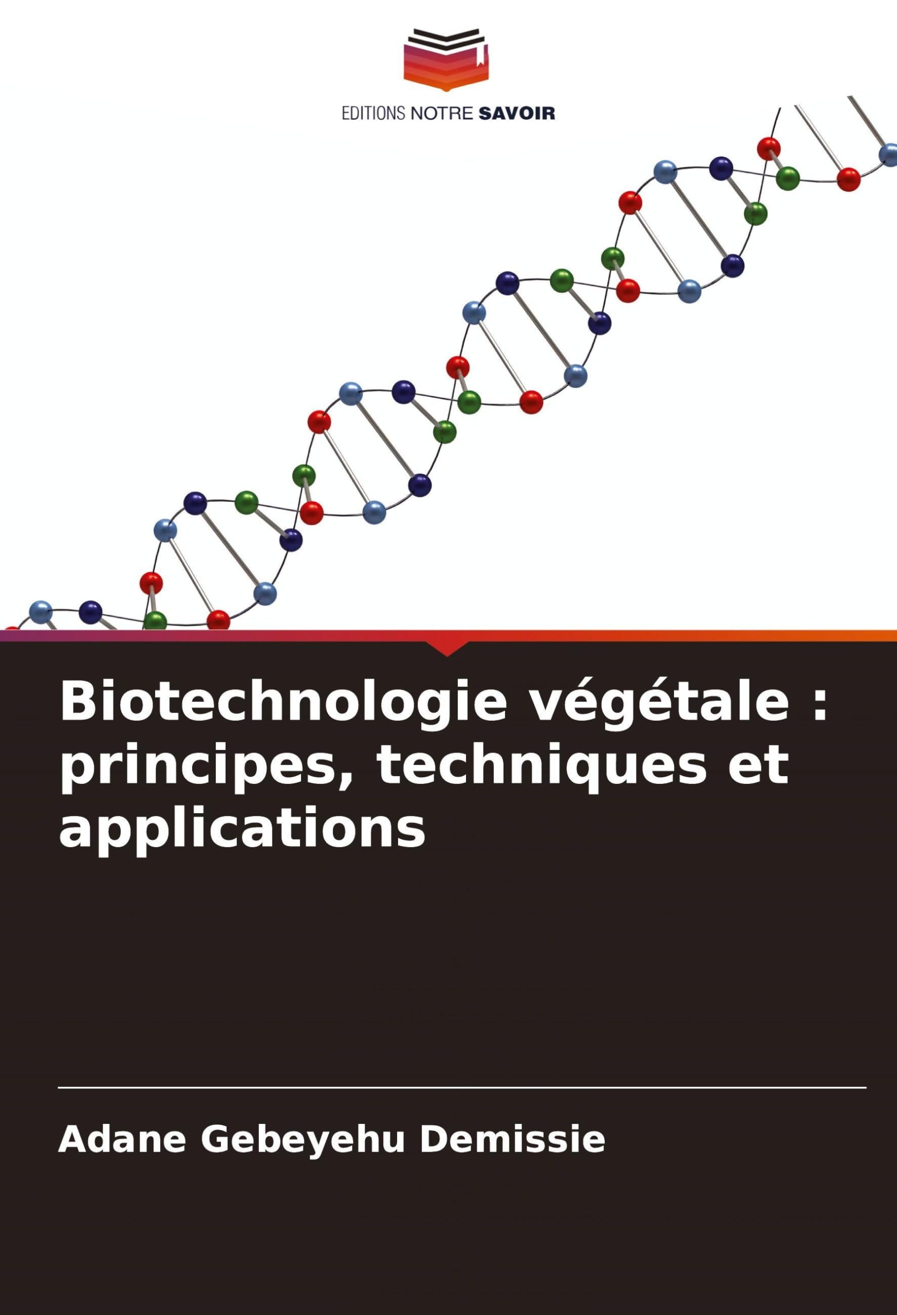 Biotechnologie végétale : principes, techniques et applications: DE Media & Communication