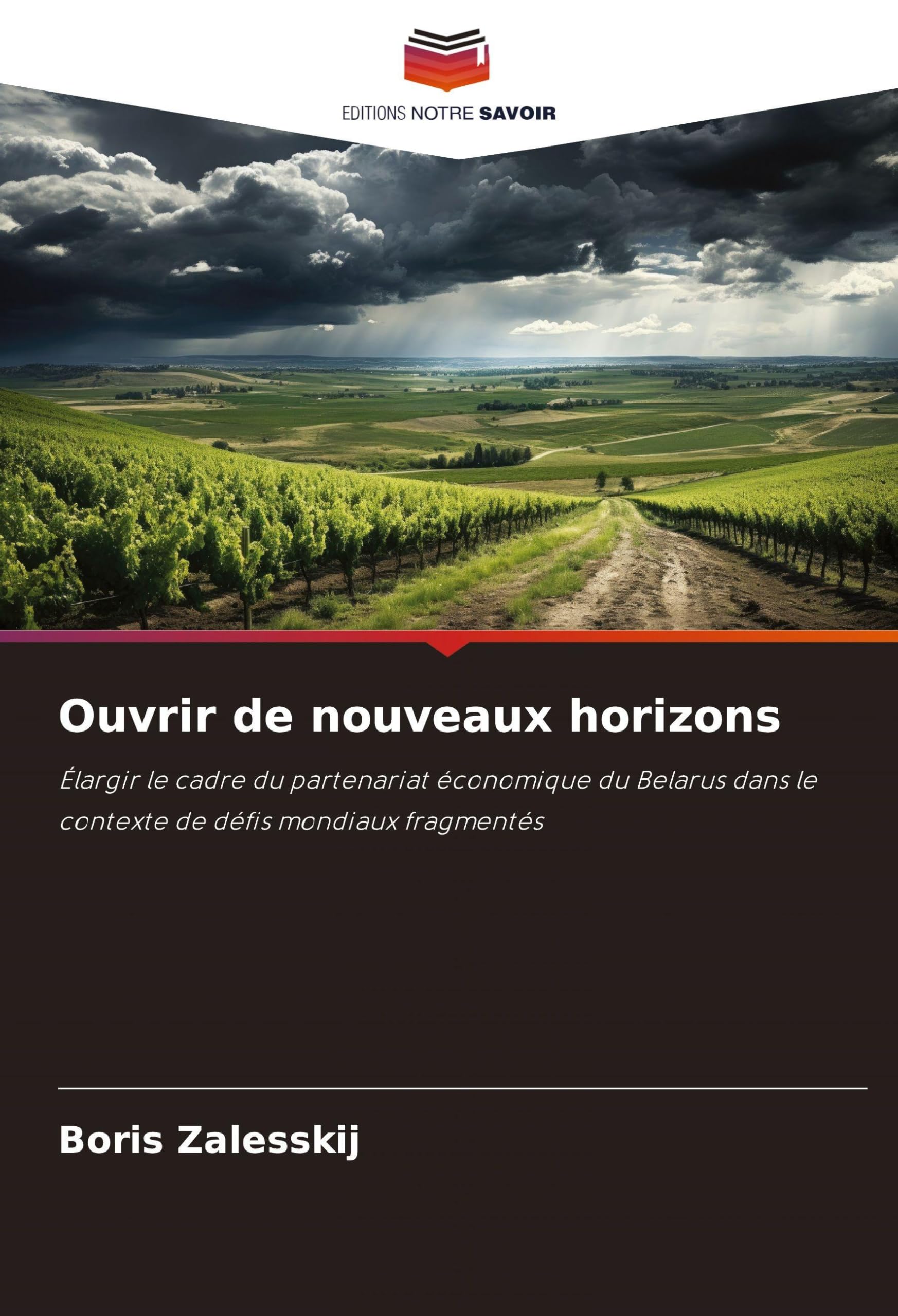 Ouvrir de nouveaux horizons: Élargir le cadre du partenariat économique du Belarus dans le contexte de défis mondiaux fragmentés Law
