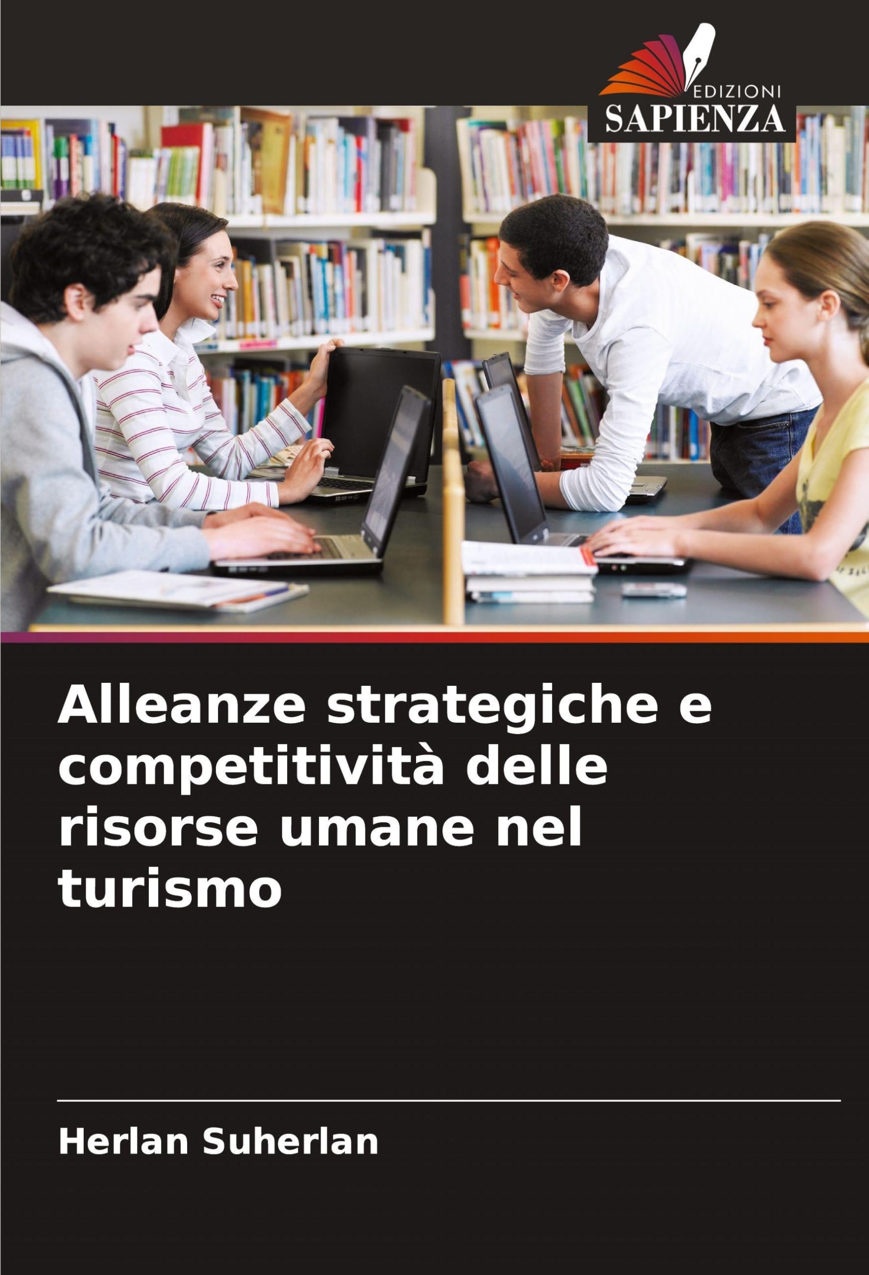 Alleanze strategiche e competitività delle risorse umane nel turismo Books