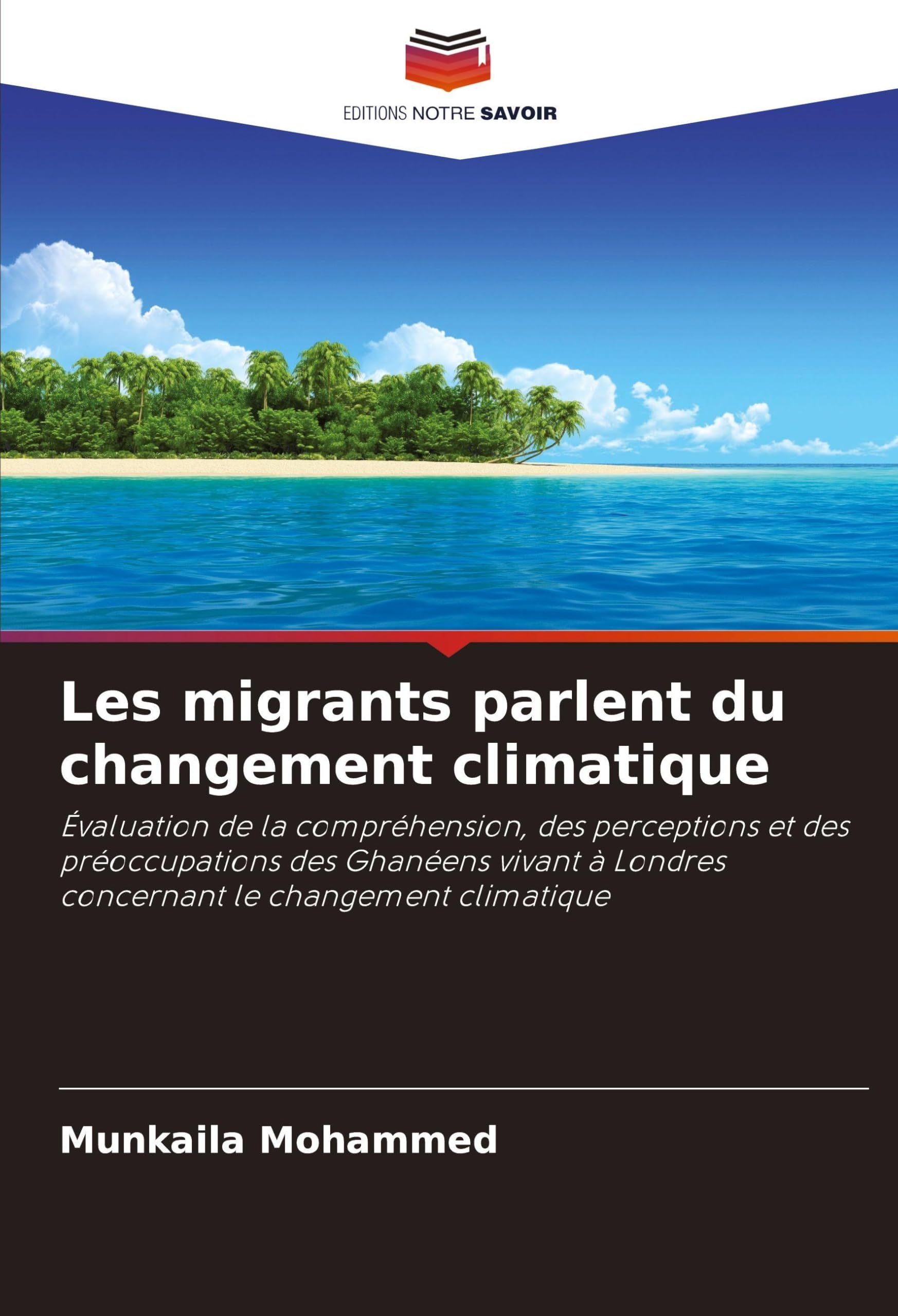 Les migrants parlent du changement climatique: Évaluation de la compréhension, des perceptions et des préoccupations des Ghanéens vivant à Londres concernant le changement climatique Geology & Geography