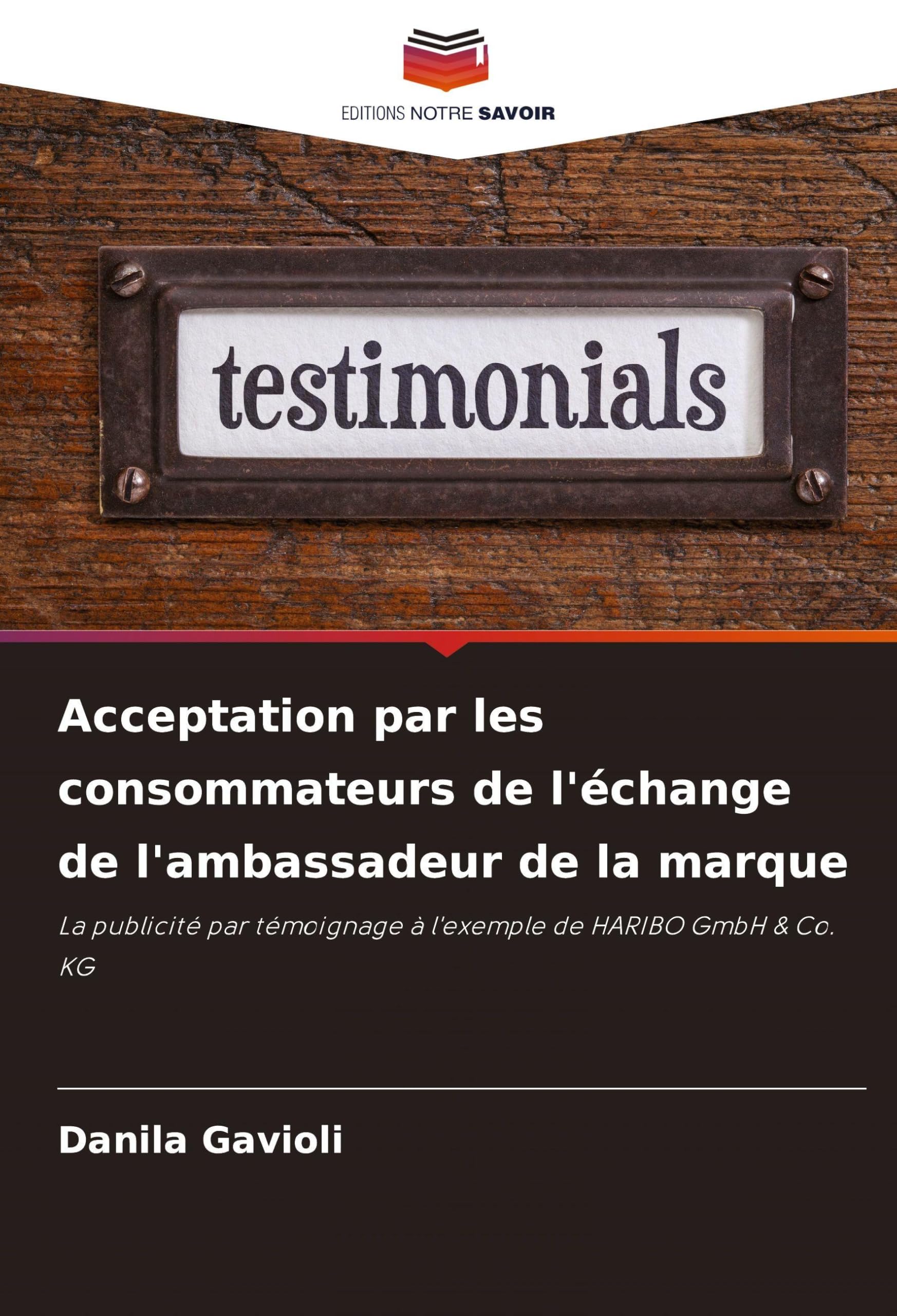 Acceptation par les consommateurs de l'échange de l'ambassadeur de la marque: La publicité par témoignage à l'exemple de HARIBO GmbH & Co. KG Law