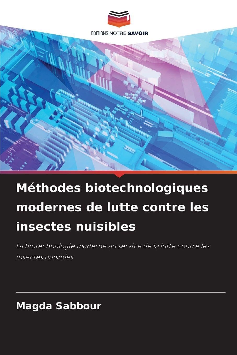 Méthodes biotechnologiques modernes de lutte contre les insectes nuisibles Books