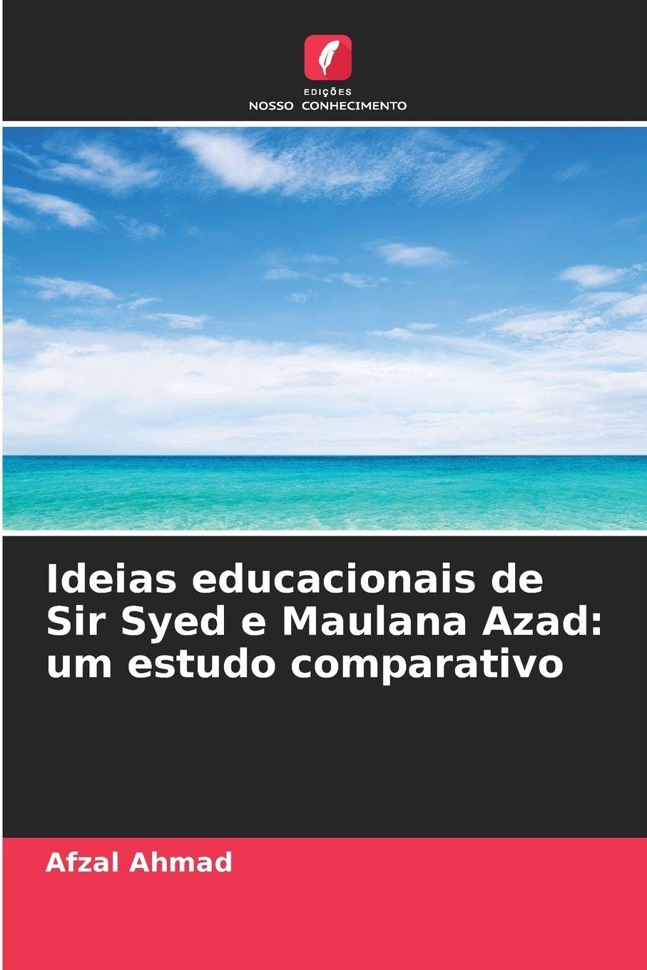 Ideias educacionais de Sir Syed e Maulana Azad: um estudo comparativo Business, Finance & Career