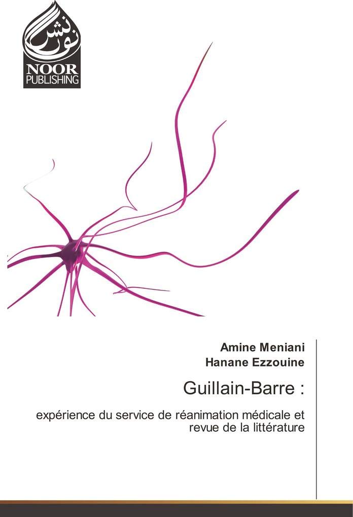 Guillain-Barre :: expérience du service de réanimation médicale et revue de la littérature book