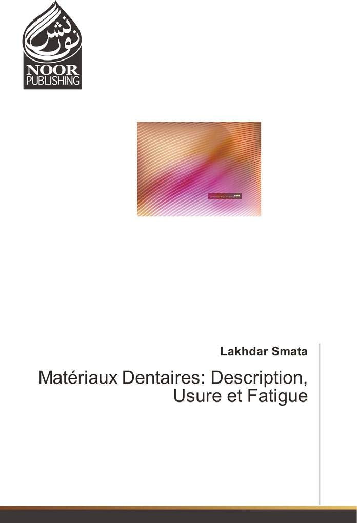 Matériaux Dentaires: Description, Usure et Fatigue book