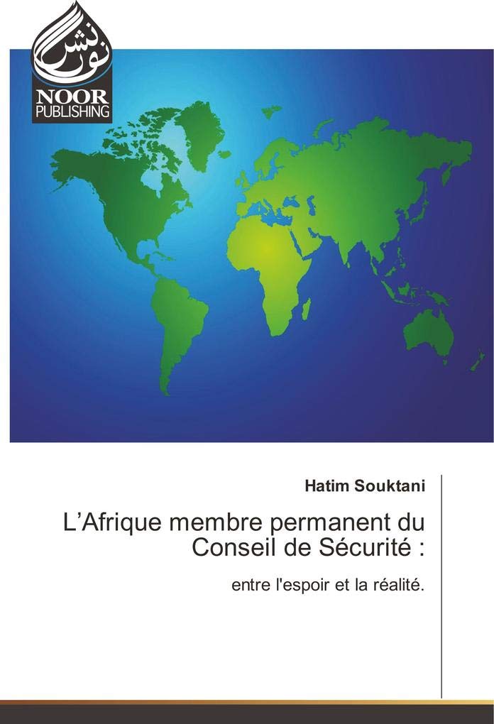 L’Afrique membre permanent du Conseil de Sécurité :: entre l'espoir et la réalité. book